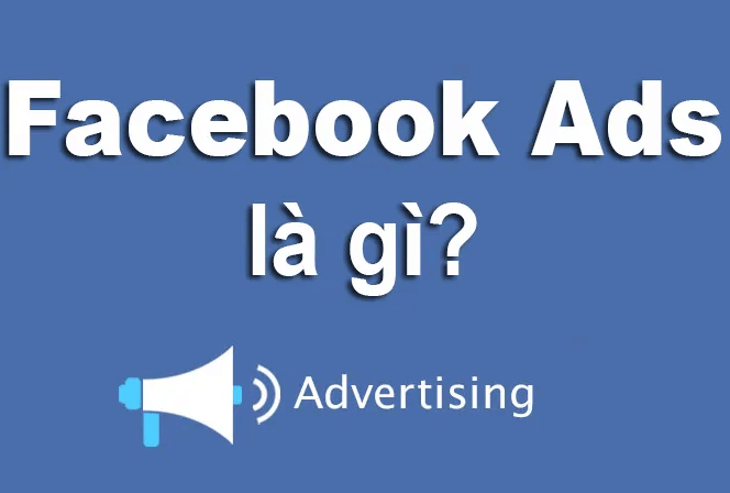 Quảng cáo Facebook Ads là gì?