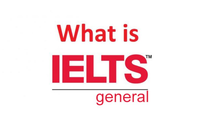 IELTS General Training là gì?