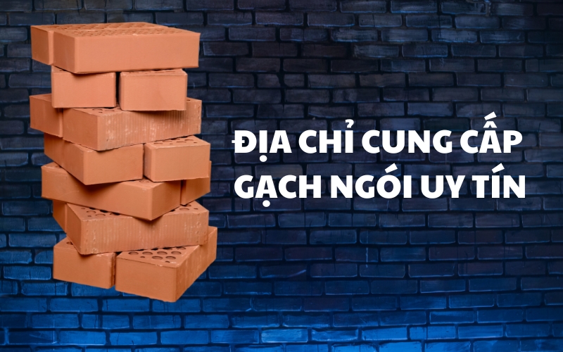 địa chỉ cung cấp gạch ngói